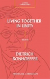 Living Together in Unity with Dietrich Bonhoeffer